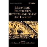 Mechanistic Relationships Between Development and Learning by Carew, Thomas J.; Menzel, R.; Shatz, C. J., 9780471977025