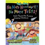 No More Homework! No More Tests! Kids' Favorite Funny School Poems by Bruce Lansky; Stephen Carpenter, 9780671577025