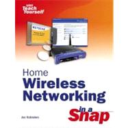 Home Wireless Networking in a Snap by Habraken, Joe, 9780672327025
