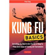 Kung Fu Basics by Eng, Paul, 9780804847025