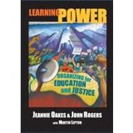 Learning Power by Oakes, Jeannie; Rogers, John; Lipton, Martin, 9780807747025