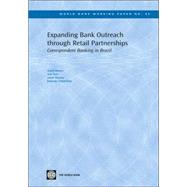Expanding Bank Outreach Through Retail Partnerships : Correspondent Banking in Brazil by Kumar, Anjali; Parsons, Adam; Urdapilleta, Eduardo, 9780821367025