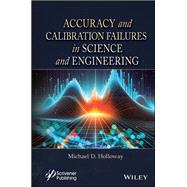 Accuracy and Calibration Failures in Science and Engineering by Holloway, Michael D., 9781394417025