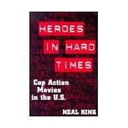 Heroes in Hard Times by King, Neal, 9781566397025
