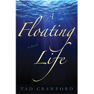 FLOATING LIFE CL (CRAWFORD) by CRAWFORD,TAD, 9781611457025