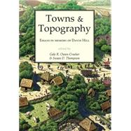 Towns and Topography: Essays in Memory of David H. Hill by Owen-Crocker, Gale R.; Thompson, Susan D., 9781782977025