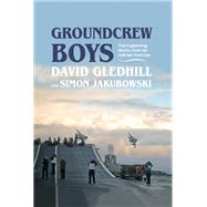 Groundcrew Boys by Gledhill, David, 9781911667025