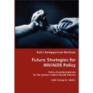 Future Strategies for HIV/AIDS Policy by Kemppainen-bertram, Katri, 9783836467025