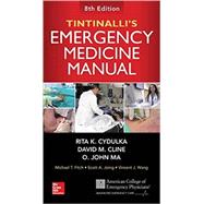 Tintinalli's Emergency Medicine Manual, Eighth Edition by Cydulka, Rita; Cline, David; Ma, O. John; Fitch, Michael; Joing, Scott; Wang, Vincent, 9780071837026