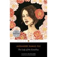 The Lady of the Camellias by Dumas fils, Alexandre; Schillinger, Liesl, 9780143107026