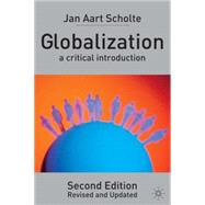 Globalization, Second Edition A Critical Introduction by Scholte, Jan Aart, 9780333977026