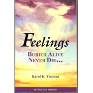 Feelings Buried Alive Never Die by Truman, Karol K., 9780911207026