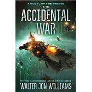 The Accidental War by Williams, Walter Jon, 9780062467027