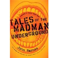 Tales of the Madman Underground by Barnes, John, 9780142417027