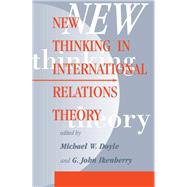 New Thinking in International Relations Theory by Doyle, Michael W.; Ikenberry, G. John, 9780367317027