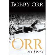 Orr by Orr, Bobby, 9780425277027