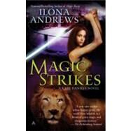 Magic Strikes by Andrews, Ilona, 9780441017027