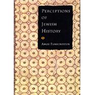 Perceptions of Jewish History by Funkenstein, Amos, 9780520077027