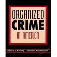 Organized Crime in America by Kenney, Dennis Jay; Finckenauer, James O., 9780534247027