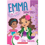 Showtime! (Emma Is On the Air #3) by Siegal, Ida, 9780545687027