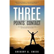 Three Points of Contact: 12.5 Ways to Jumpstart your Life and Weather Any Storm by Greg Cheek, 9780692347027
