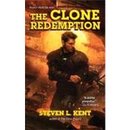 The Clone Redemption by Kent, Steven L., 9781937007027