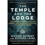 The Temple and the Lodge by Baigent, Michael; Leigh, Richard, 9781951627027