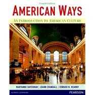 American Ways An Introduction to American Culture by Datesman, Maryanne; Crandall, JoAnn; Kearny, Edward N., 9780133047028