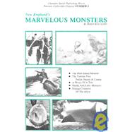 New England's Marvelous Monsters by Cahill, Robert E., 9780916787028