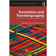 Translation and Translanguaging by Baynham; Mike, 9781138067028
