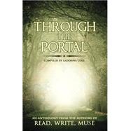 Through the Portal by Cole, Ladonna; Kilgore, D. M.; Ogle, Emily Grace; Pierson, Natalie J.; Robertson, Kimberly, 9781502527028