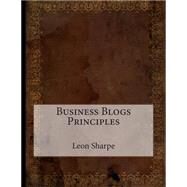 Business Blogs Principles by Sharpe, Leon P., 9781507577028