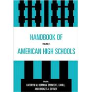 Handbook of American High Schools by Borman, Kathryn M.; Cahill, Spencer E.; Cotner, Bridget A., 9781578867028