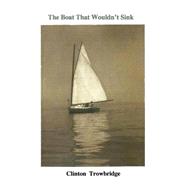 The Boat That Wouldn't Sink by Trowbridge, Clinton, 9781930067028