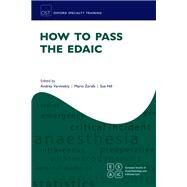 How to Pass the EDAIC by Varvinskiy, Andrey; Zerafa, Mario; Hill, Sue, 9780198867029