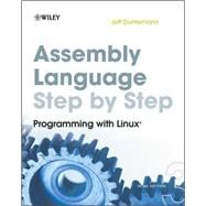 Assembly Language Step-by-Step Programming with Linux by Duntemann, Jeff, 9780470497029