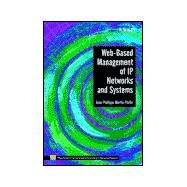 Web-Based Management of IP Networks and Systems by Martin-Flatin, Jean-Philippe, 9780471487029