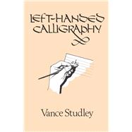 Left-Handed Calligraphy by Studley, Vance, 9780486267029
