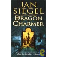 The Dragon Charmer by Siegel, Jan, 9781435297029