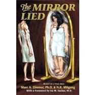 The Mirror Lied by Zimmer, Marc A.; Mitgang, N. R.; Sacker, Ira M., 9781439257029