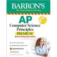 AP Computer Science Principles Premium:  6 Practice Tests + Comprehensive Review + Online Practice by Reichelson, Seth, 9781506267029