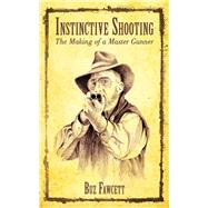 INSTINCTIVE SHOOTING CL by FAWCETT,BUZ, 9781620877029