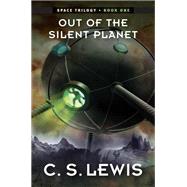 Out of the Silent Planet by C. S. Lewis, 9780062197030