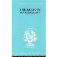 The Regions of Germany: A Geographical Interpretation by Dickinson,Robert E., 9780415177030