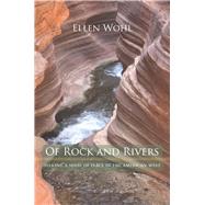 Of Rock and Rivers by Wohl, Ellen E., 9780520257030