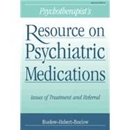 Psychotherapist's Resource on Psychiatric Medications Issues of Treatment and Referral by Buelow, George; Hebert, Suzanne; Buelow, Sidne, 9780534357030