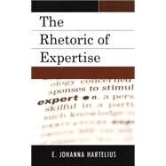 Rhetoric of Expertise by Hartelius, E. Johanna, 9780739147030