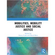 Mobilities, Mobility Justice and Social Justice by Cook; Nancy, 9780815377030