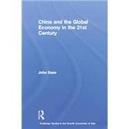 China and the Global Economy in the 21st Century by Saee; John, 9781138017030