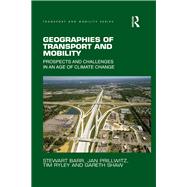 Geographies of Transport and Mobility: Prospects and Challenges in an Age of Climate Change by Barr; Stewart, 9781409447030